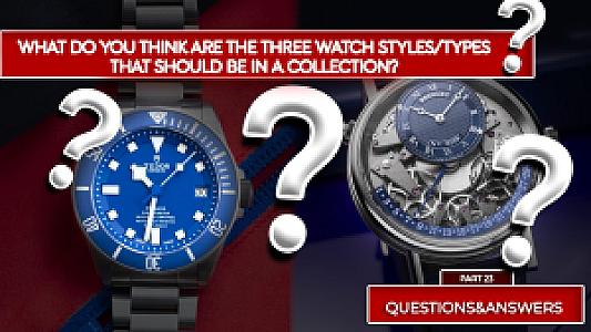 What Do You Think Are The Three Watch Styles/Types That Should Be In A Collection? - Part 25