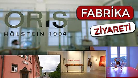 Oris Fabrika Ziyareti