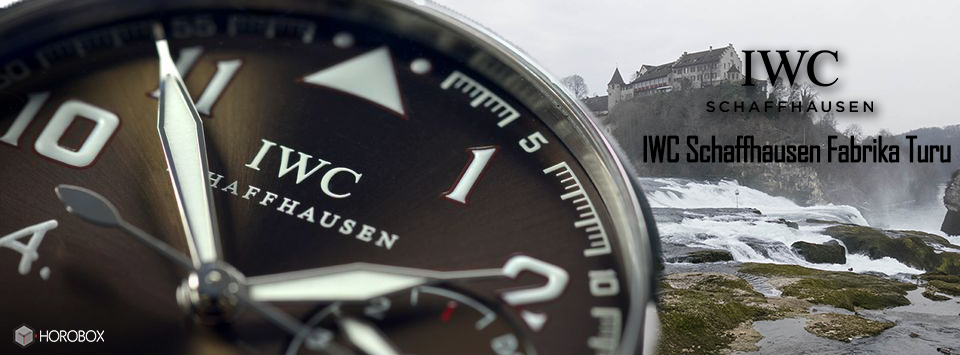 IWC SCHAFFHAUSEN FABRİKA TURU